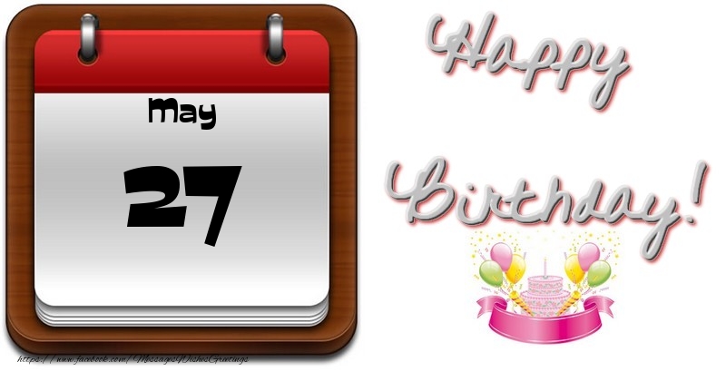 Greetings Cards of 27 May - May 27 Happy Birthday!