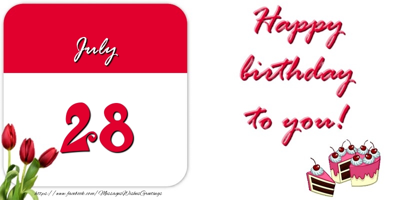 Greetings Cards of 28 July - Happy birthday to you July 28