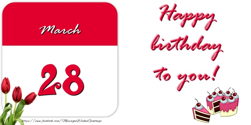 Greetings Cards of 28 March - Happy birthday to you March 28
