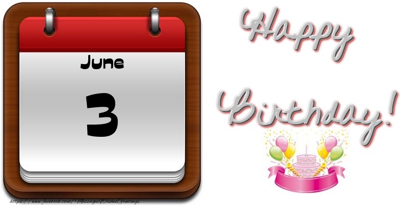 Greetings Cards of 3 June - June 3 Happy Birthday!