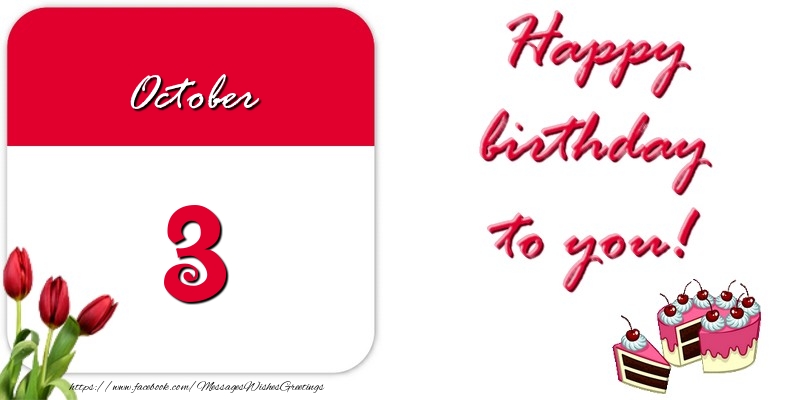 Happy birthday to you October 3