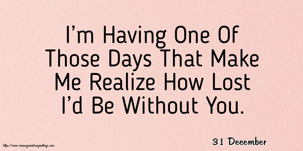 31 December - I’m Having One Of Those Days