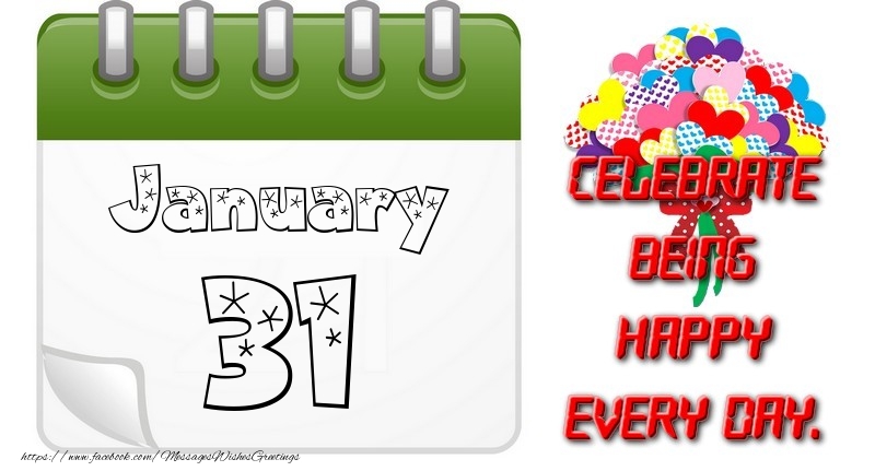 Greetings Cards of 31 January - January 31Celebrate being Happy every day.