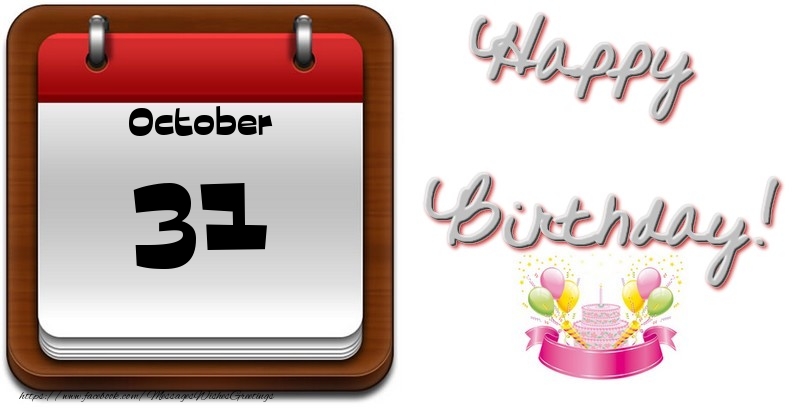 October 31 Happy Birthday!