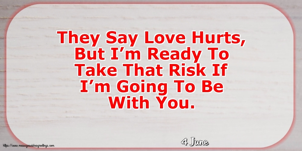 Greetings Cards of 4 June - 4 June - They Say Love Hurts