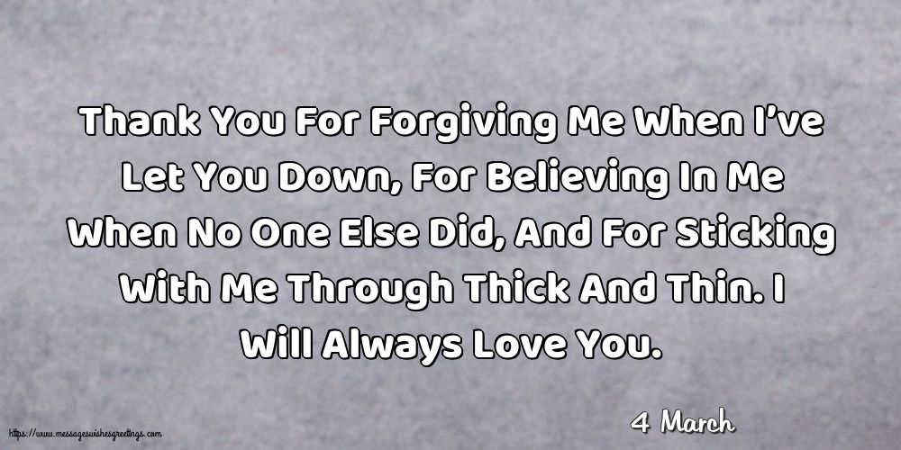 4 March - Thank You For Forgiving Me When I’ve Let You Down