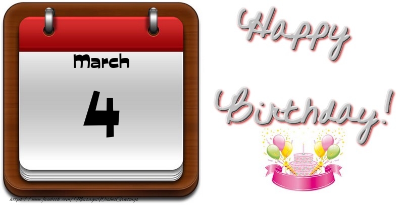 Greetings Cards of 4 March - March 4 Happy Birthday!