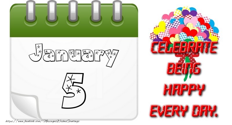 Greetings Cards of 5 January - January 5Celebrate being Happy every day.