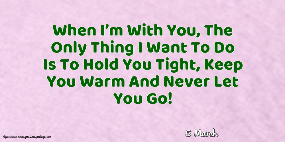 Greetings Cards of 5 March - 5 March - When I’m With You