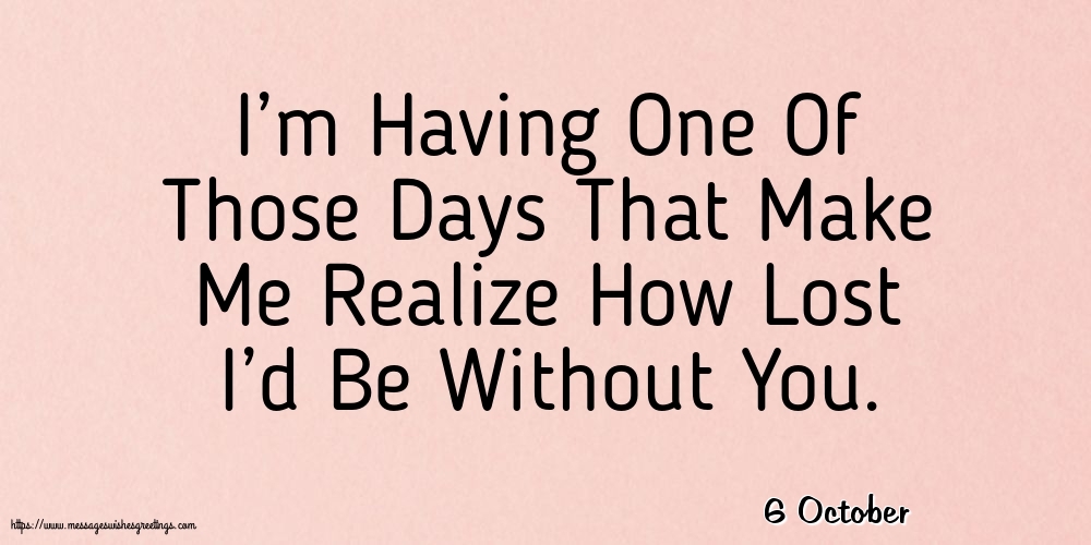 6 October - I’m Having One Of Those Days