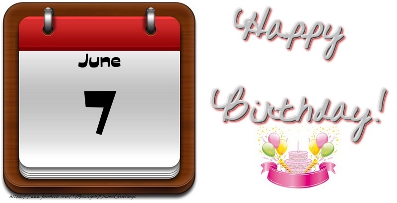 Greetings Cards of 7 June - June 7 Happy Birthday!