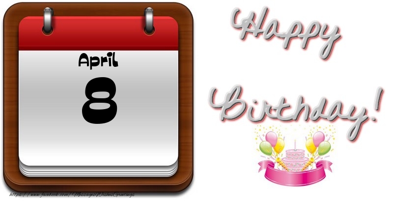 Greetings Cards of 8 April - April 8 Happy Birthday!