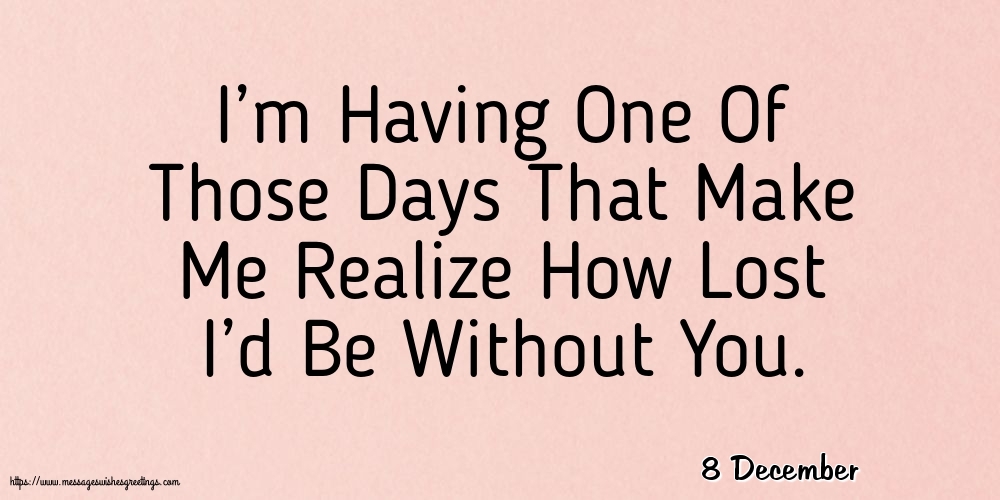 8 December - I’m Having One Of Those Days
