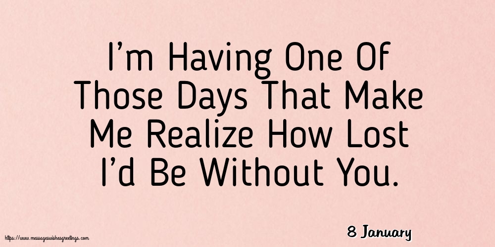 8 January - I’m Having One Of Those Days
