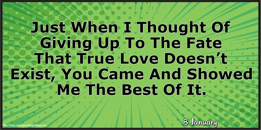 8 January - Just When I Thought Of Giving Up