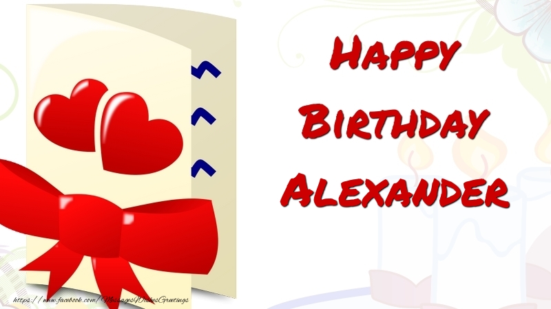 Greetings Cards for Birthday - Happy Birthday Alexander