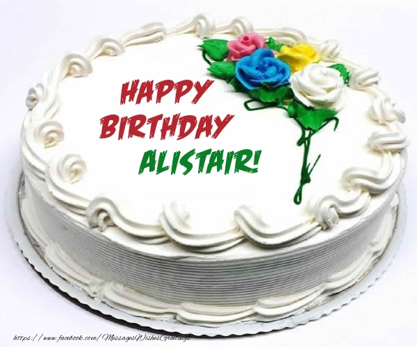 Greetings Cards for Birthday - Happy Birthday Alistair!