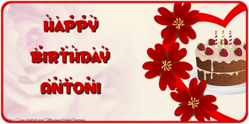 Greetings Cards for Birthday - Cake & Flowers | Happy Birthday Antoni
