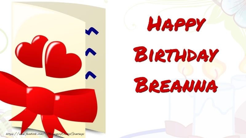 Greetings Cards for Birthday - Happy Birthday Breanna