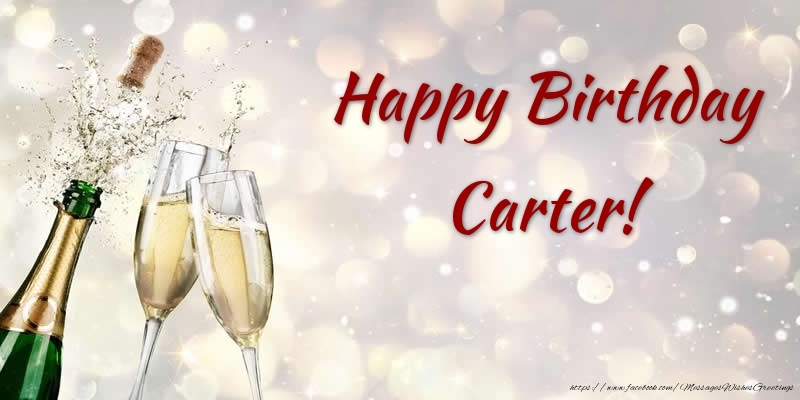 Greetings Cards for Birthday - Happy Birthday Carter!