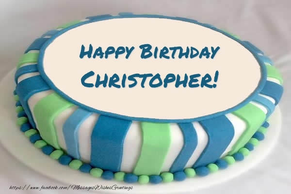 Greetings Cards for Birthday - Cake Happy Birthday Christopher!