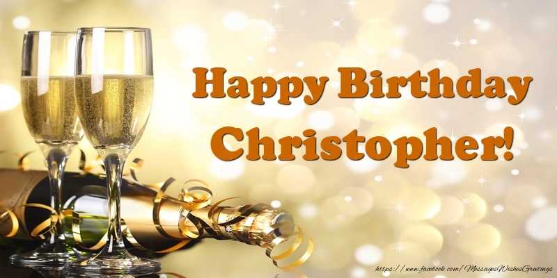 Greetings Cards for Birthday - Happy Birthday Christopher!