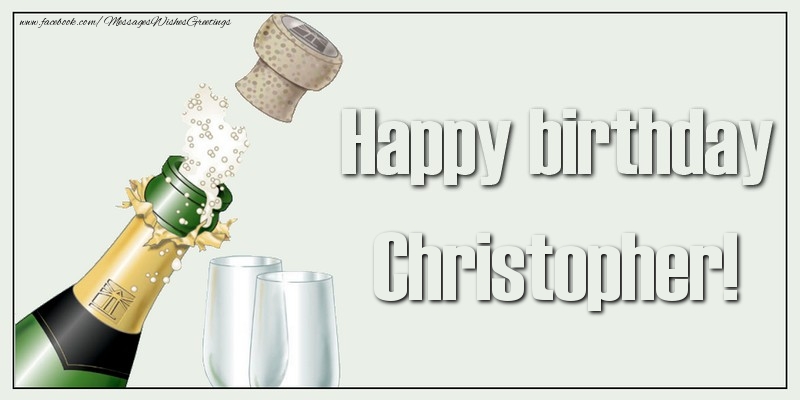 Greetings Cards for Birthday - Happy birthday, Christopher!