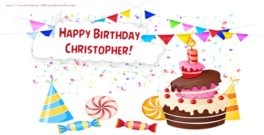 Greetings Cards for Birthday - Happy Birthday Christopher!