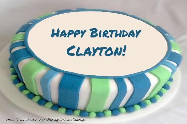 Greetings Cards for Birthday - Cake Happy Birthday Clayton!