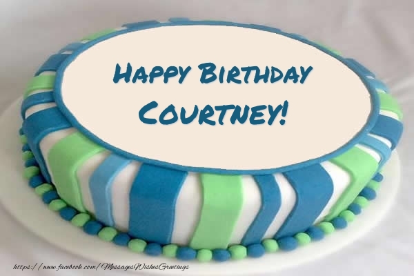 Greetings Cards for Birthday - Cake Happy Birthday Courtney!