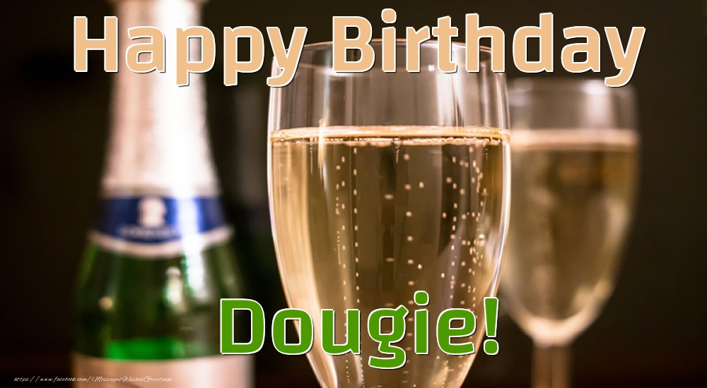 Greetings Cards for Birthday - Champagne | Happy Birthday Dougie!