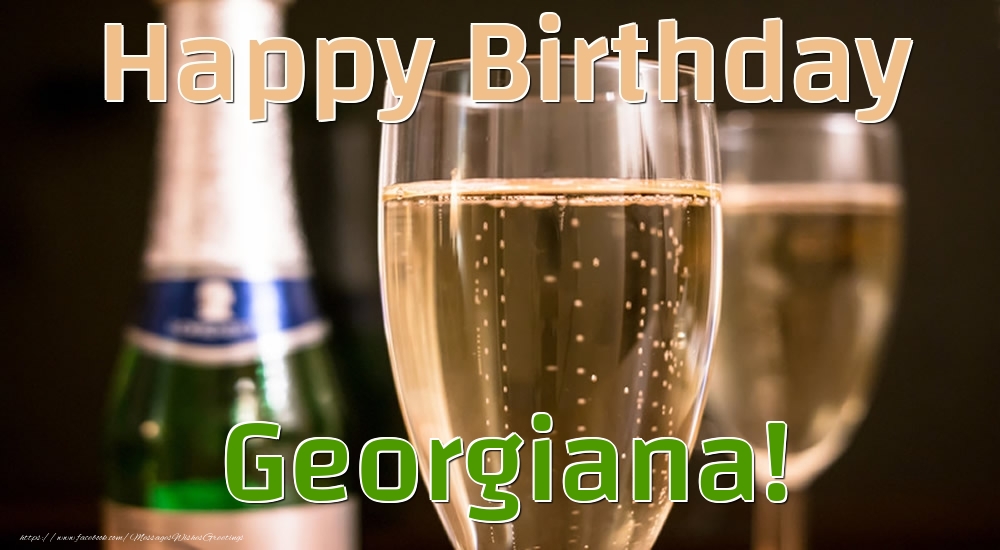 Greetings Cards for Birthday - Champagne | Happy Birthday Georgiana!