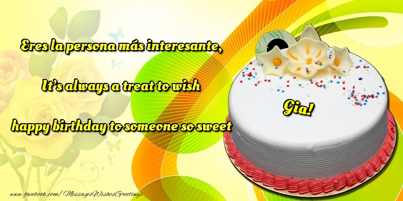 Greetings Cards for Birthday - Cake | Eres la persona más interesante, It’s always a treat to wish happy birthday to someone so sweet Gia