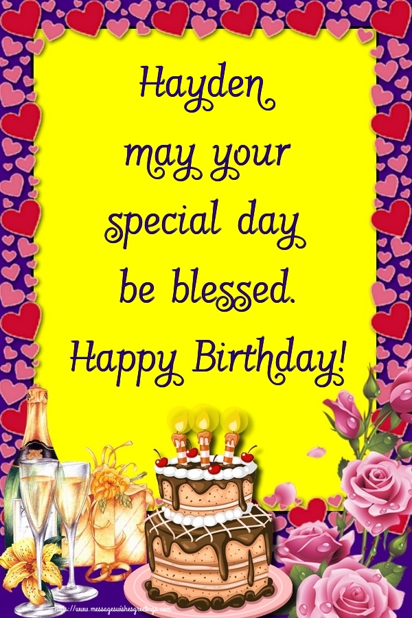 Greetings Cards for Birthday - Hayden may your special day be blessed. Happy Birthday!