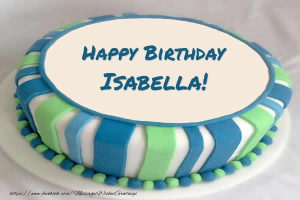 Greetings Cards for Birthday - Cake Happy Birthday Isabella!