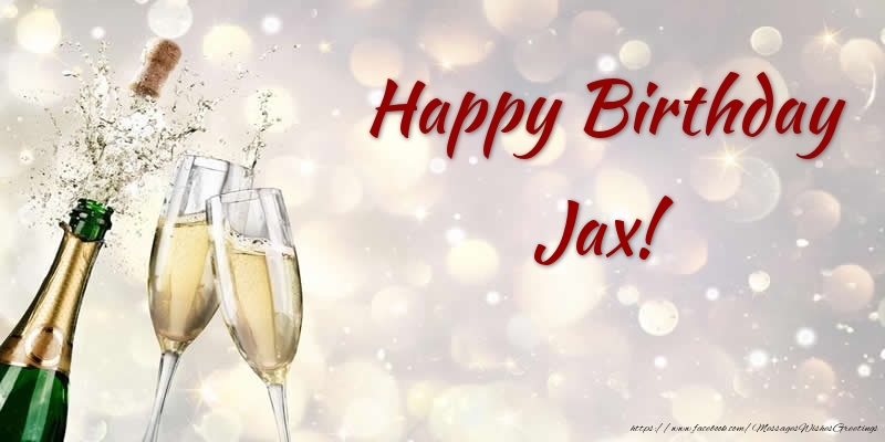 Greetings Cards for Birthday - Happy Birthday Jax!