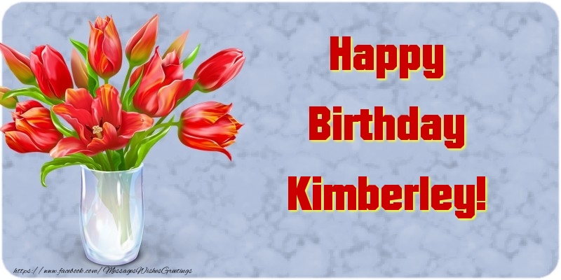 Greetings Cards for Birthday - Bouquet Of Flowers & Flowers | Happy Birthday Kimberley
