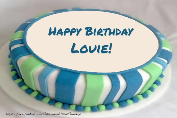 Greetings Cards for Birthday - Cake Happy Birthday Louie!