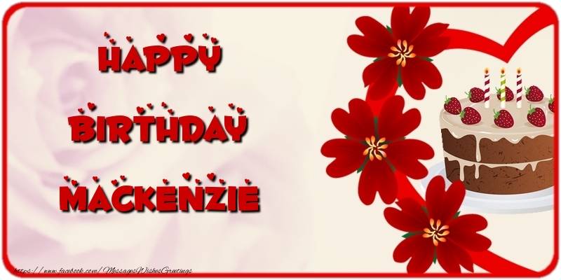Greetings Cards for Birthday - Happy Birthday Mackenzie