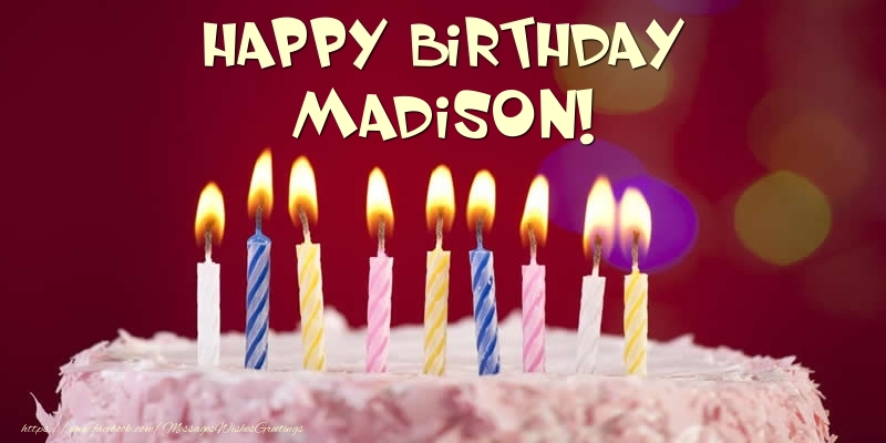 Greetings Cards for Birthday - Cake - Happy Birthday Madison!