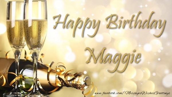 Greetings Cards for Birthday - Champagne | Happy Birthday Maggie