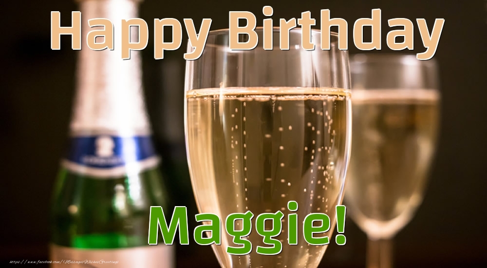 Greetings Cards for Birthday - Happy Birthday Maggie!