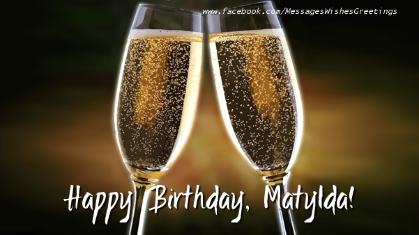 Greetings Cards for Birthday - Happy Birthday, Matylda!