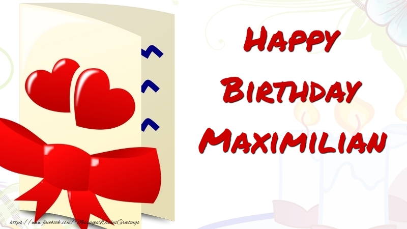 Greetings Cards for Birthday - Happy Birthday Maximilian