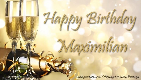 Greetings Cards for Birthday - Happy Birthday Maximilian