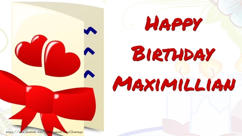 Greetings Cards for Birthday - Hearts | Happy Birthday Maximillian