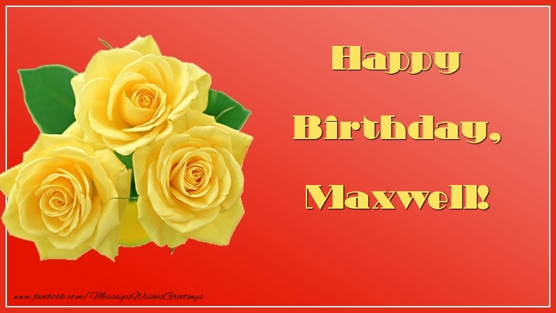 Greetings Cards for Birthday - Happy Birthday, Maxwell
