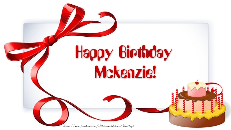 Greetings Cards for Birthday - Happy Birthday Mckenzie!