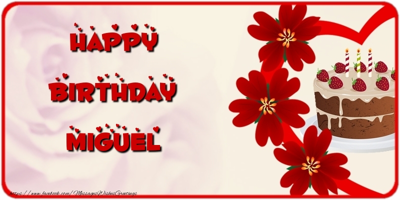Greetings Cards for Birthday - Happy Birthday Miguel