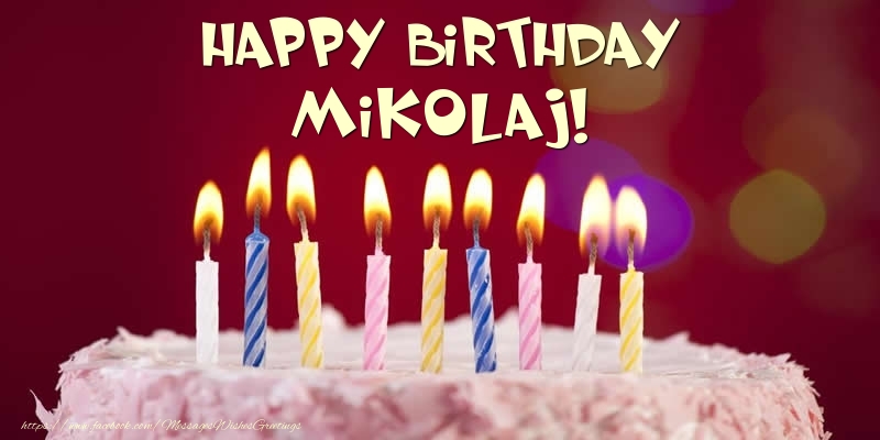 Greetings Cards for Birthday - Cake - Happy Birthday Mikolaj!